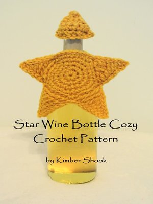cover image of Star Wine Bottle Cozy Crochet Pattern